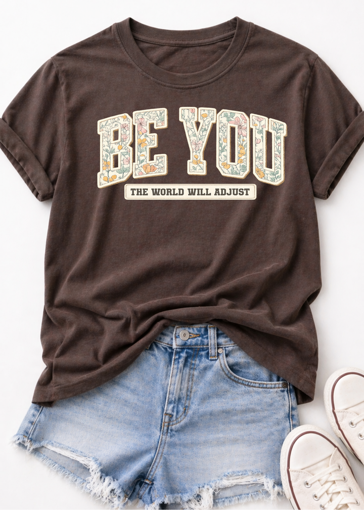 Be You Tee or Sweatshirt