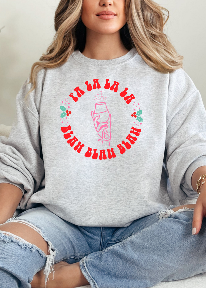 FA LA BLAH BLAH TEE OR SWEATSHIRT