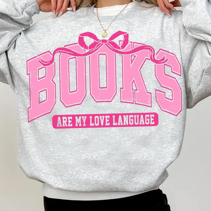 BOOKS ARE MY LOVE  TEE OR SWEATSHIRT